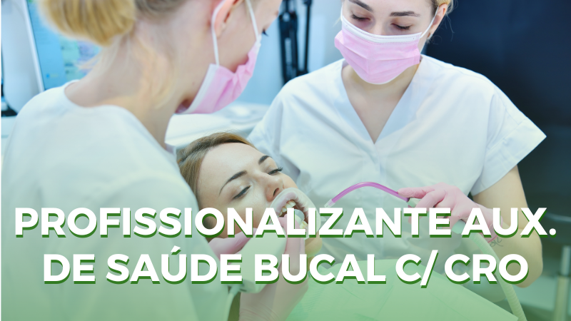 AUXILIAR SAÚDE BUCAL C/CRO